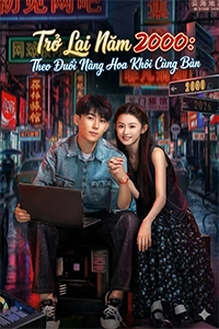 Trở Lại Năm 2000: Theo Đuổi Nàng Hoa Khôi Cùng Bàn